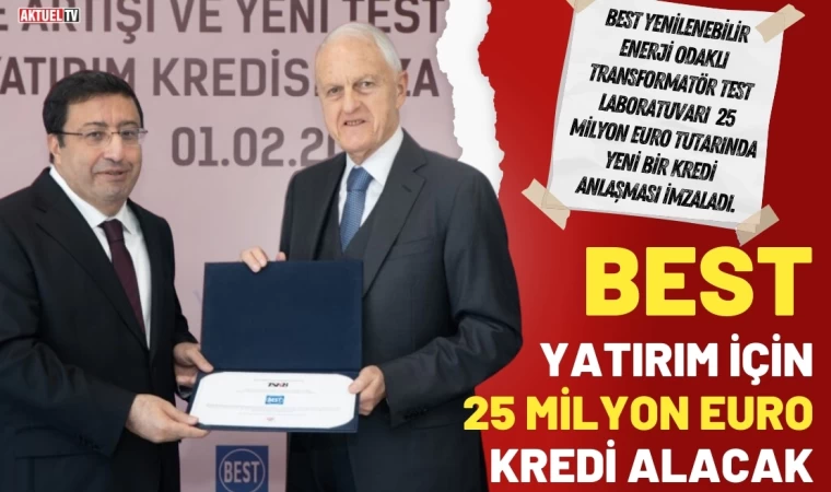 Best Yatırım için 25 Milyon Euro Kredi alacak