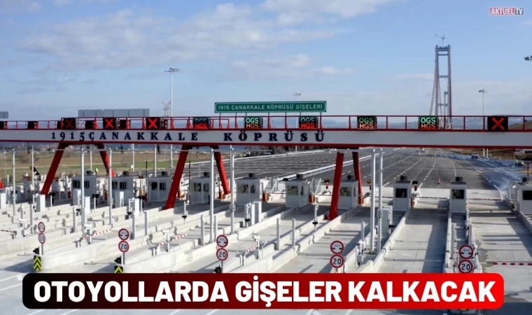 Otoyollarda Gişeler ve Bariyerler Kalkacak