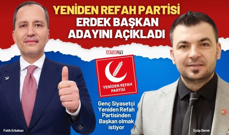 Yeniden Refah Partisi Erdek Adayını Açıkladı