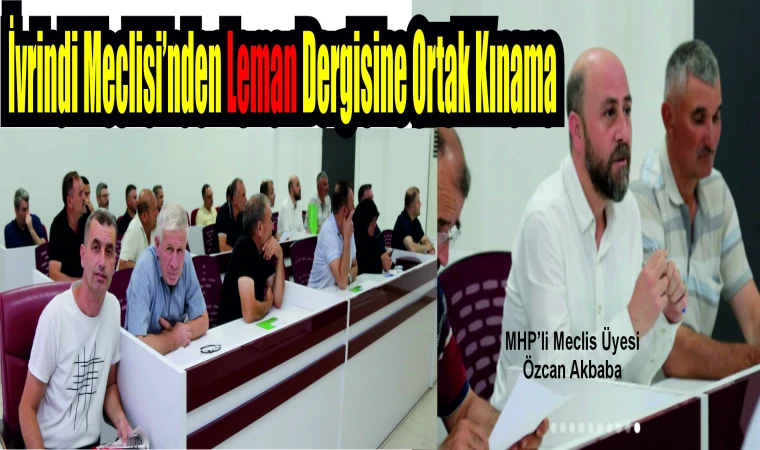 İvrindi Meclisi’nden Leman Dergisine Ortak Kınama