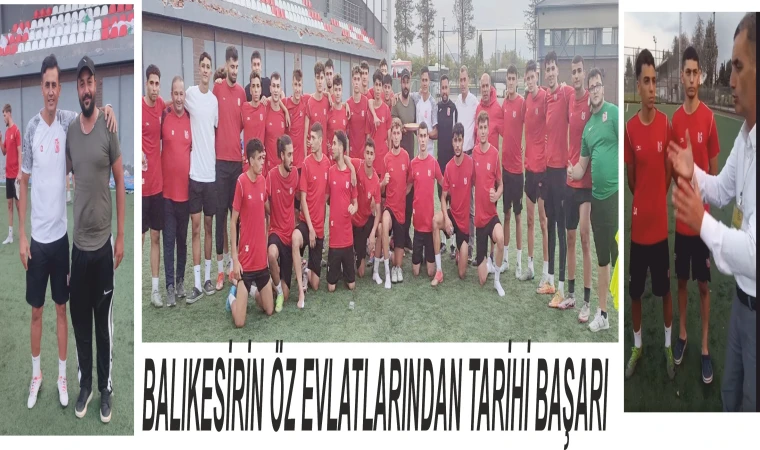 BALIKESİRİN ÖZ EVLATLARINDAN TARİHİ BAŞARI