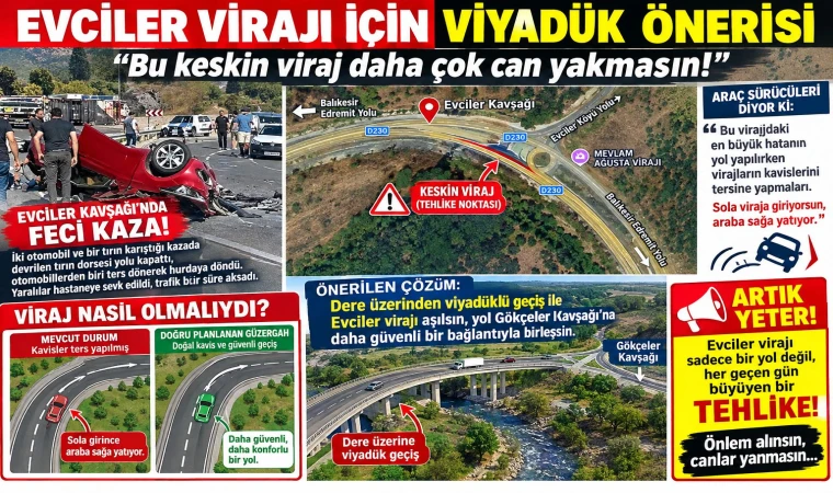 EVCİLER VİRAJI İÇİN VİYADÜK ÖNERİSİ: “BU KESKİN VİRAJ DAHA ÇOK CAN YAKMASIN!