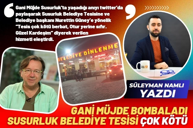 Gani Müjde Bombaladı “Susurluk Belediye Tesisi hizmeti Çok Kötü”