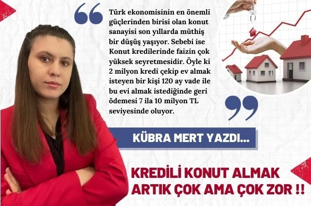 Krediler ile Ev Sahibi Olmak Zorlaştı