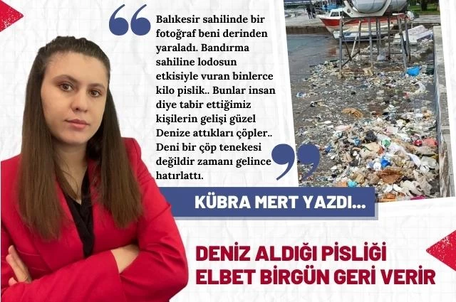 Deniz Aldığı Çöpleri Mutlaka Geri verir