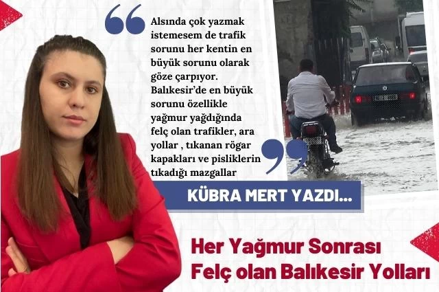 Her Yağmur Sonrası Felç Olan Yollarımız