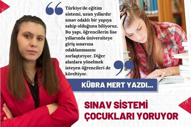 SINAV SİSTEMİ ÇOCUKLARI YORUYOR