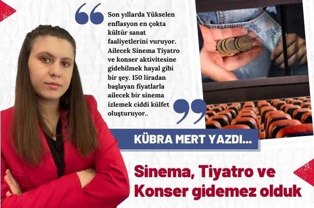 Sinema, Tiyatro ve Konsere Gidemez Olduk