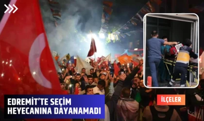 Edremit’te seçim heyecanına yenik düştü