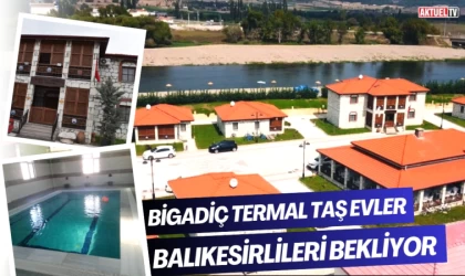 Bigadiç Termal Doğal Taş Evleri Balıkesirlileri Bekliyor