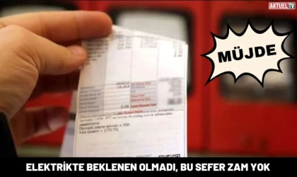 Elektrikte Beklenen Olmadı, Bu Sefer Zam Yok