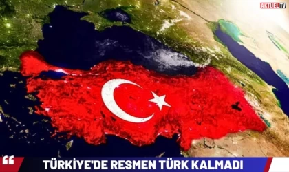 Türkiye'de Resmen Türk Kalmadı
