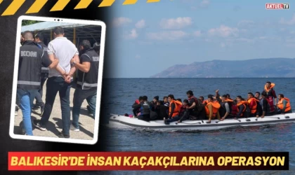Balıkesir’de İnsan Kaçakçılarına Operasyon