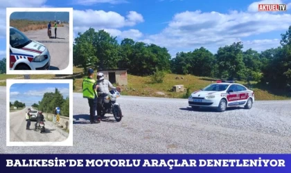 Balıkesir’de Motorlu Araçlar Denetleniyor