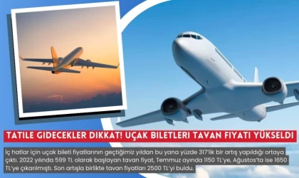 Tatile Gidecekler Dikkat! Uçak Biletleri Tavan Fiyatı Yükseldi
