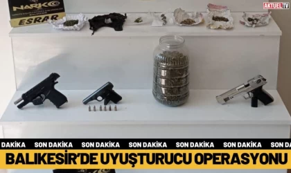Balıkesir’de Uyuşturucu Operasyonu