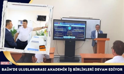 BAÜN’de Uluslararası Akademik İş Birlikleri Devam Ediyor
