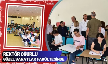 Rektör Oğurlu Güzel Sanatlar Fakültesinde