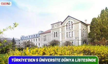Türkiye’den 5 Üniversite Dünya Listesinde