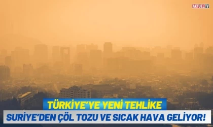 Türkiye’ye Yeni Tehlike: Suriye’den Çöl Tozu Geliyor!