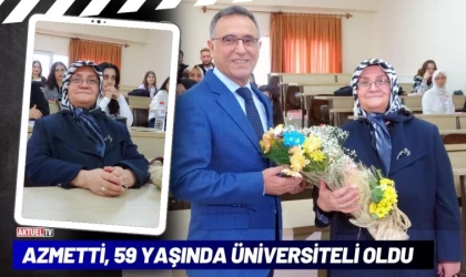 Azmetti, 59 Yaşında Üniversiteli Oldu