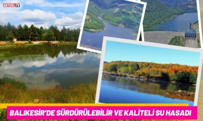 Balıkesir’de Sürdürülebilir ve Kaliteli Su Hasadı