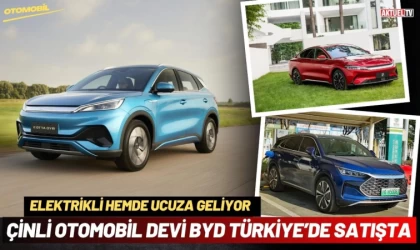 Çinli Otomobil Devi BYD Türkiye’de Satışta