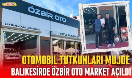 Balıkesir’de Özbir Oto Market Açıldı