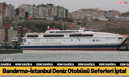 Bandırma-İstanbul Deniz Otobüsü Seferleri İptal