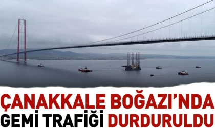 Çanakkale Boğazı Gemi Trafiği Durduruldu