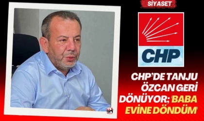 Chp’de Tanju Özcan Geri Dönüyor; 'Baba Evine Döndüm'
