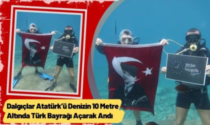 Dalgıçlar Atatürk’ü 10 Metre Derinlikte Türk Bayrağı Açarak Andı