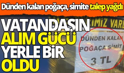 Dünden Kalan Poğaça, Simite Talep Yağdı