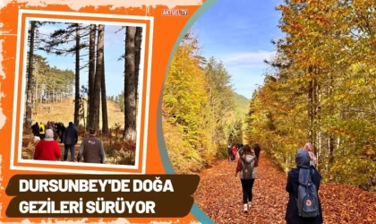 Dursunbey'de Doğa Gezileri Sürüyor