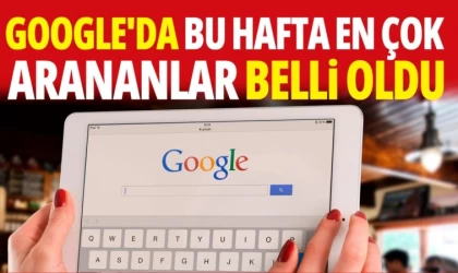 Google'da bu hafta en çok arananlar belli oldu