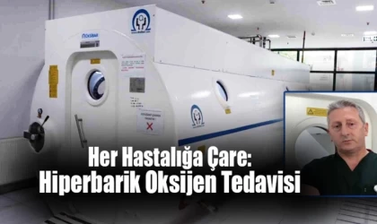 Her Hastalığa Çare: Hiperbarik Oksijen Tedavisi