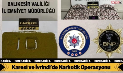 Karesi ve İvrindi’de Narkotik Operasyonu
