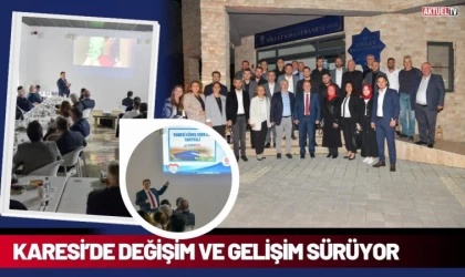 Karesi’de Değişim Ve Gelişim Sürüyor