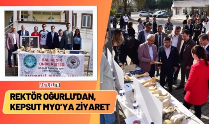 Rektör Oğurlu'dan, Kepsut MYO’ya Ziyaret