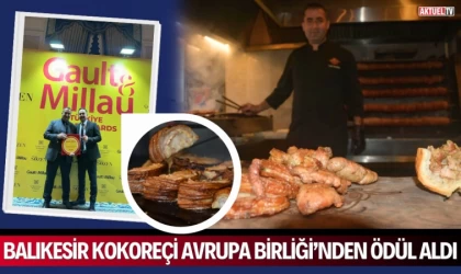 Balıkesir Kokoreçi Avrupa Birliği’nden Ödül Aldı