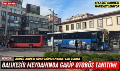 Balıkesir Meydanında Garip Otobüs Tanıtımı