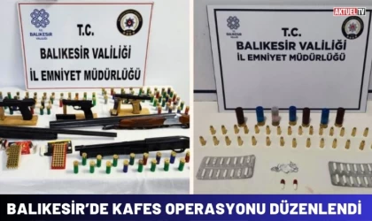 Balıkesir’de Kafes Operasyonu Düzenlendi