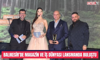 Balıkesir’de Magazin Ve İş Dünyası Lansmanda Buluştu