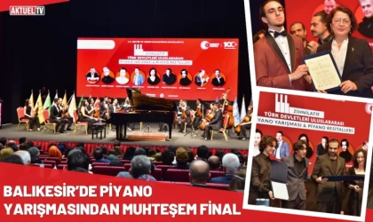 Balıkesir’de “Piyano Yarışması ve Resitalleri”nden Muhteşem Final