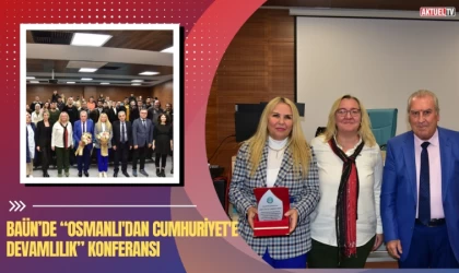 BAÜN’de, “Osmanlı'dan Cumhuriyet'e Tarihi Devamlılık” Konferansı