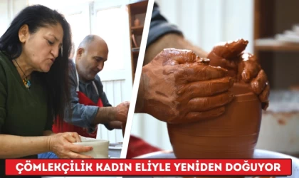 Çömlekçilik Kadın Eliyle Yeniden Doğuyor