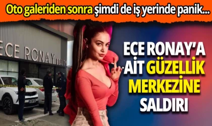 Ece Ronay’ın Güzellik Merkezi Kurşunlandı