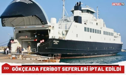 Gökçeada Feribot Seferleri İptal Edildi