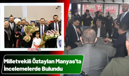 Milletvekili Öztaylan Manyas'ta İncelemelerde Bulundu