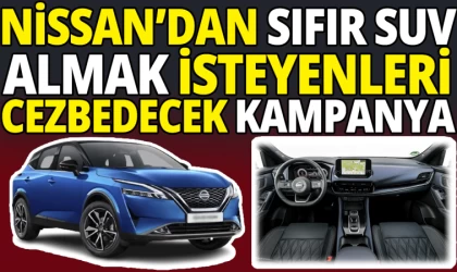 Nissan’dan SUV Almak İsteyenlere Dev Kampanya